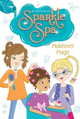 Makeover Magic by Santopolo, Jill