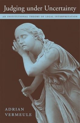 Judging under Uncertainty by Vermeule