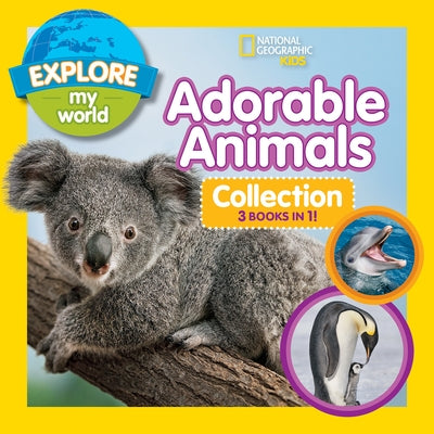 Explore My World Adorable Animals Collection 3-In-1 (Bind-Up) by Esbaum, Jill