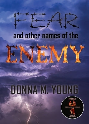 Fear and Other Names of the Enemy by Young, Donna M.
