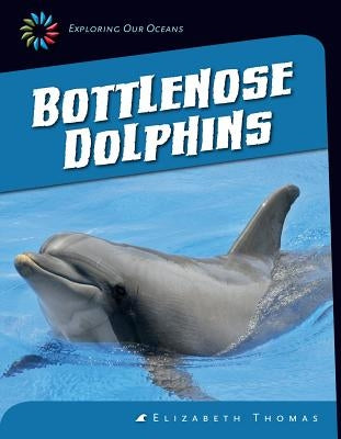 Bottlenose Dolphins by Thomas, Elizabeth