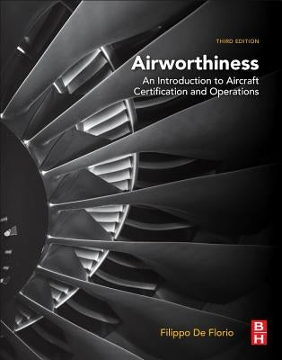 Airworthiness: An Introduction to Aircraft Certification and Operations by de Florio, Filippo