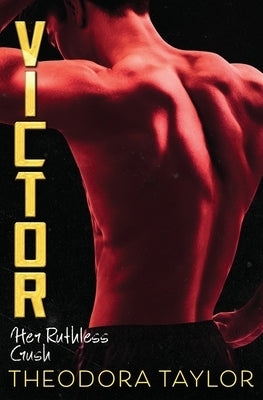 Victor: Her Ruthless Crush by Taylor, Theodora