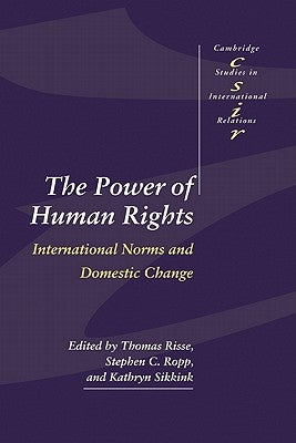 The Power of Human Rights: International Norms and Domestic Change by Risse, Thomas