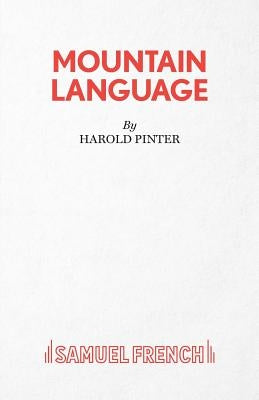 Mountain Language - A Play by Pinter, Harold