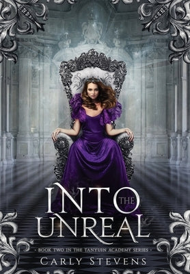 Into the Unreal by Stevens, Carly