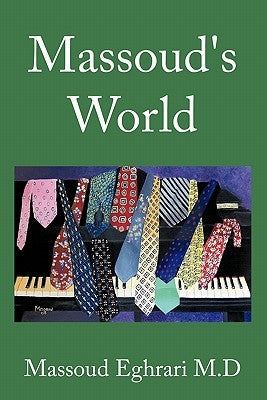 Massoud's World by Eghrari M. D., Massoud
