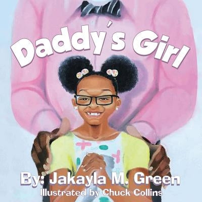Daddy's Girl by Green, Jakayla M.