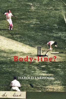 Body-line? by Larwood, Harold