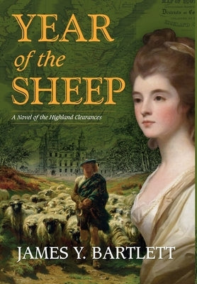 Year of the Sheep: A Novel of the Highland Clearances by Bartlett, James y.