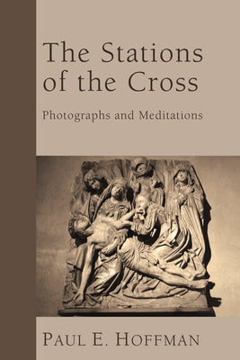The Stations of the Cross by Hoffman, Paul E.