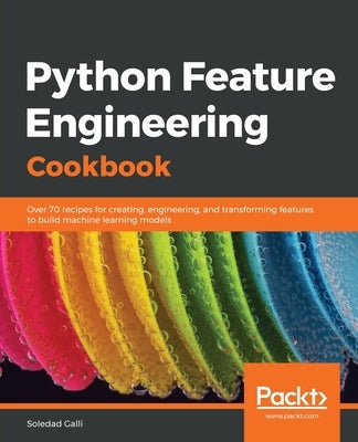 Python Feature Engineering Cookbook by Galli, Soledad