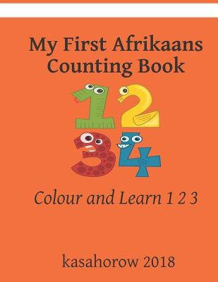 My First Afrikaans Counting Book: Colour and Learn 1 2 3 by Kasahorow