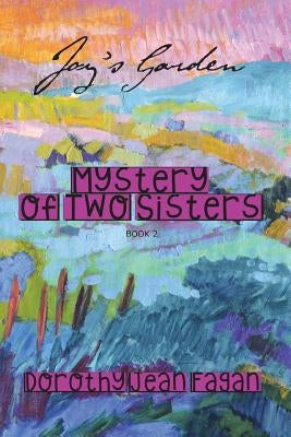 Joy's Garden Mystery of Two Sisters by Fagan, Dorothy Jean