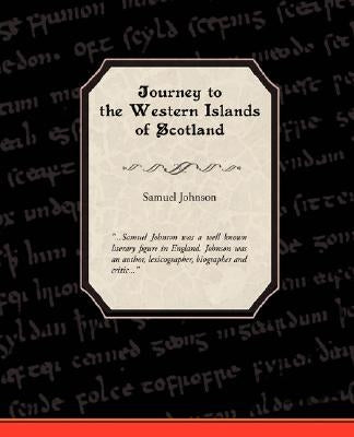 Journey to the Western Islands of Scotland by Johnson, Samuel