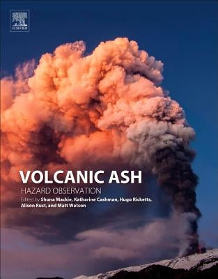 Volcanic Ash: Hazard Observation by MacKie, Shona