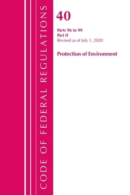 Code of Federal Regulations, Title 40 Protection of the Environment 96-99, Revised as of July 1, 2020: Part 2 by Office of the Federal Register (U S )