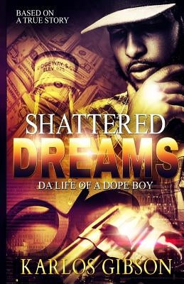Shattered Dreams by Gibson, Karlos