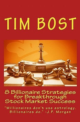 8 Billionaire Strategies for Breakthrough Stock Market Success by Bost, Tim