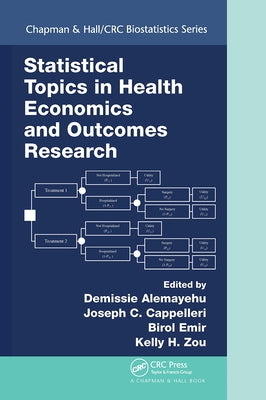 Statistical Topics in Health Economics and Outcomes Research by Alemayehu Phd, Demissie