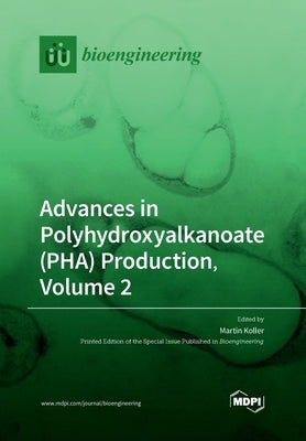 Advances in Polyhydroxyalkanoate (PHA) Production, Volume 2 by Koller, Martin