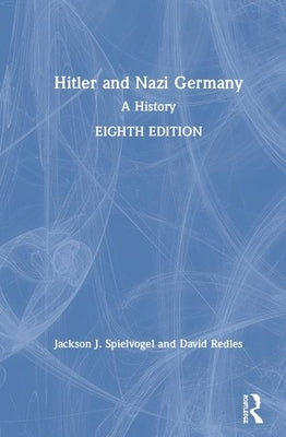 Hitler and Nazi Germany: A History by Spielvogel, Jackson J.
