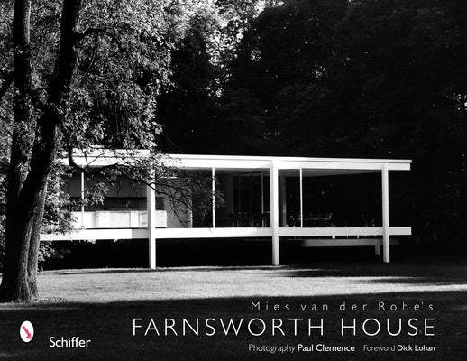 Mies Van Der Rohe's Farnsworth House by Clemence, Paul
