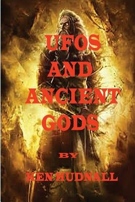 U.F.O.S and Ancient Gods by Hudnall, Ken