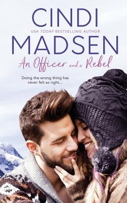 An Officer and a Rebel by Madsen, Cindi