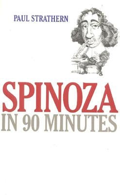 Spinoza in 90 Minutes by Strathern, Paul