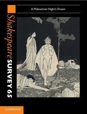 Shakespeare Survey: Volume 65, a Midsummer Night's Dream: A Midsummer Night's Dream by Holland, Peter