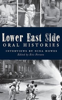 Lower East Side Oral Histories by Howes, Nina