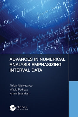 Advances in Numerical Analysis Emphasizing Interval Data by Allahviranloo, Tofigh