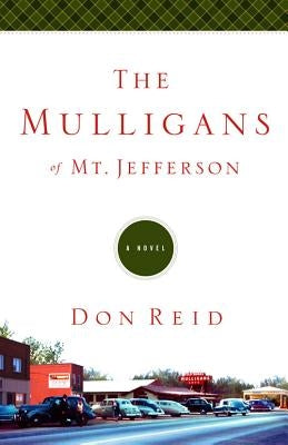 The Mulligans of Mt. Jefferson by Reid, Don
