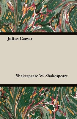 Julius Caesar by Shakespeare, William