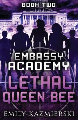Embassy Academy: Lethal Queen Bee by Kazmierski, Emily