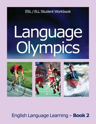 Language Olympics Esl/Ell Student Workbook: English as Second Language / English Language Learning - Book Two by Walsh, MS Jan