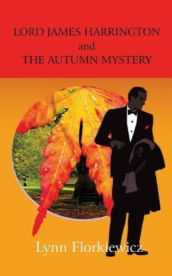 Lord James Harrington and the Autumn Mystery by Florkiewicz, Lynn