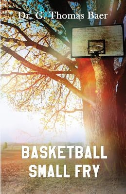 Basketball Small Fry by Baer, G. Thomas