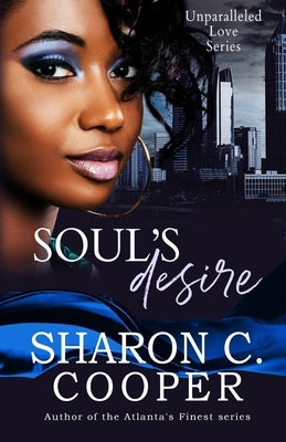Soul's Desire: Unparalleled Love Series by Cooper, Sharon C.