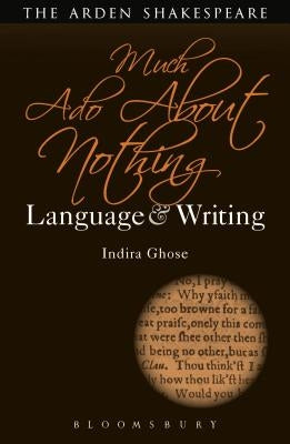 Much ADO about Nothing: Language and Writing by Ghose, Indira