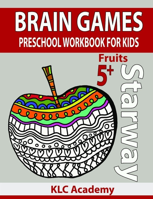 Brain Games Preschool Workbook for Kids Fruits: (5+ Years) by Kulcu, Recep