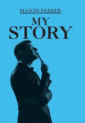My Story by Parker, Mason