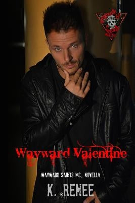 Wayward Valentine by Renee, K.