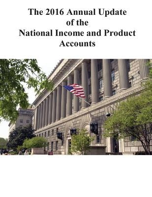 The 2016 Annual Update of the National Income and Product Accounts by Stephanie H. McCulla and Shelly Smith