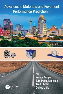 Advances in Materials and Pavement Performance Prediction II: Contributions to the 2nd International Conference on Advances in Materials and Pavement by Papagiannakis, A. T.