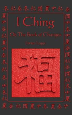 I Ching: Or, the Book of Changes by Legge, James