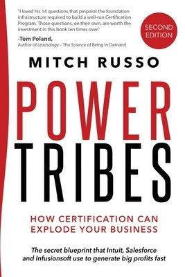 Power Tribes: How Certification Can Explode Your Business by Russo, Mitch