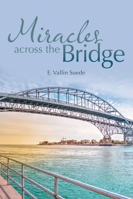 Miracles Across the Bridge by Suede, E. Vallin