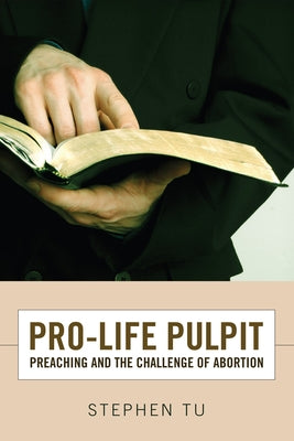 Pro-Life Pulpit by Tu, Stephen
